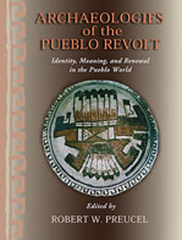 Paperback Archaeologies of the Pueblo Revolt: Identity, Meaning, and Renewal in the Pueblo World Book