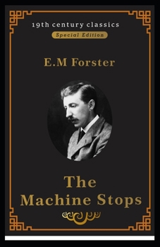 The Machine Stops (19th century classics illustrated edition)