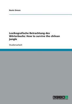 Paperback Lexikografische Betrachtung des Wörterbuchs: How to survive the chilean jungle [German] Book