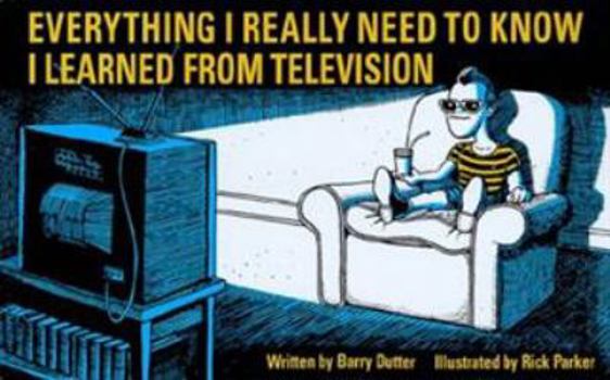 Paperback Everything I Really Need to Know I Learned from Television: Paperback Book