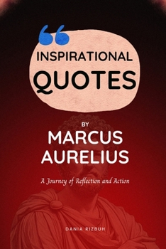 Paperback Inspirational Quotes by Marcus Aurelius: A Journey of Reflection and Action Book