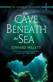 Cave Beneath the Sea - Book #4 of the Shards of Excalibur
