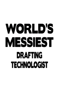 Paperback World's Messiest Drafting Technologist: Cool Drafting Technologist Notebook, Drafting Techno Worker Journal Gift, Diary, Doodle Gift or Notebook - 6 x Book