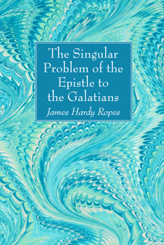 Paperback The Singular Problem of the Epistle to the Galatians Book