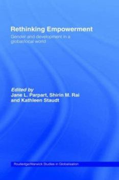 Hardcover Rethinking Empowerment: Gender and Development in a Global/Local World Book