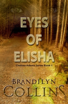 Eyes of Elisha - Book #1 of the Chelsea Adams 