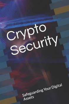 Paperback Crypto Security: Safeguarding Your Digital Assets Book