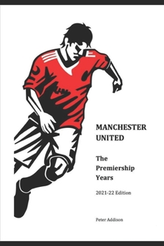 Paperback Manchester United - The Premiership Years: 2021-22 Edition Book