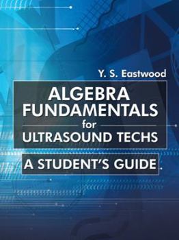 Paperback Algebra Fundamentals for Ultrasound Techs: A Student's Guide Book