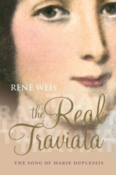 Hardcover The Real Traviata: The Song of Marie Duplessis Book