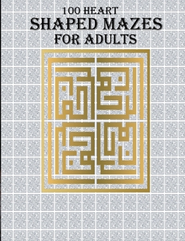 Paperback 100 Heart Shaped Mazes For Adults: A stress relief and mind relaxation book