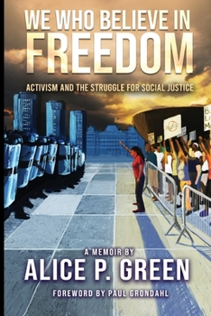 Paperback We Who Believe in Freedom: Activism and the Struggle for Social Justice Book