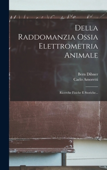 Hardcover Della Raddomanzia Ossia Elettrometria Animale: Ricerche Fisiche E Storiche... [Italian] Book