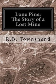 Paperback Lone Pine: The Story of a Lost Mine Book