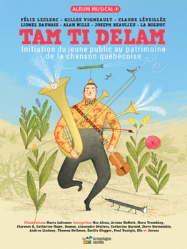 Hardcover Tam Ti Delam: Initiation Du Jeune Public Au Patrimoine de la Chanson Québécoise [French] Book