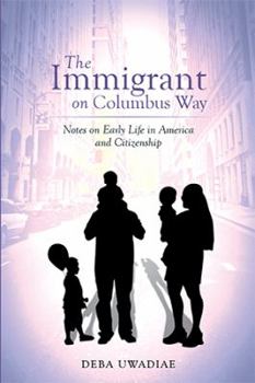 Hardcover The Immigrant on Columbus Way: Notes on Early Life in America and Citizenship Book
