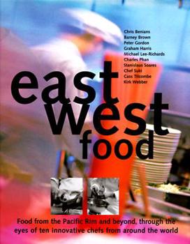 Hardcover East West Food: Food from the Pacific Rim and Beyond Book
