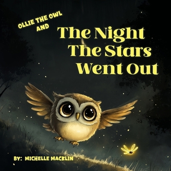 Ollie the Owl and The Night The Stars Went Out: A Heartwarming Tale Of Bravery