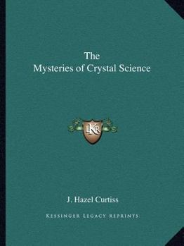 The Mysteries of Crystal Science