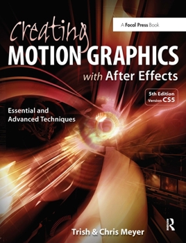 Hardcover Creating Motion Graphics with After Effects: Essential and Advanced Techniques Book