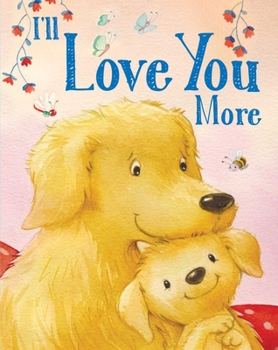 Board book I'll Love You More Book