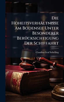 Hardcover Die Hoheitsverhältnisse Am Bodensee Unter Besonderer BerÃ1/4cksichtigung Der Schiffahrt [German] Book