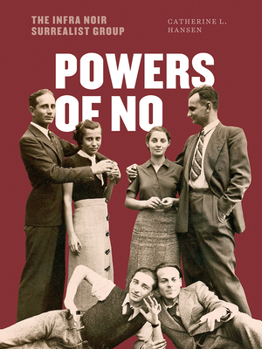 Paperback Powers of No: The Infra Noir Surrealist Group Book