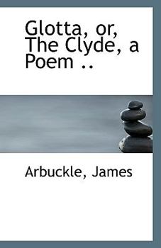 Paperback Glotta, Or, the Clyde, a Poem .. Book