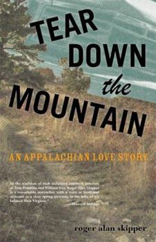 Paperback Tear Down the Mountain: An Appalachian Love Story Book