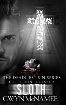 The Deadliest Sin Series Collection Books 13-15: Sloth: (A Dark Mafia Romance Collection) - Book  of the Deadliest Sin
