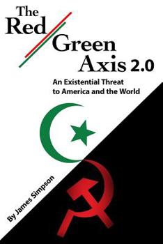 Paperback The Red-Green Axis 2.0: An Existential Threat to America and the World Book
