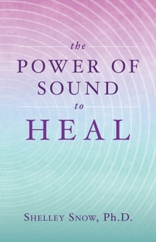 Paperback The Power of Sound to Heal Book