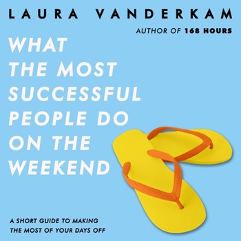 Audio CD What the Most Successful People Do on the Weekend: A Short Guide to Making the Most of Your Days Off Book