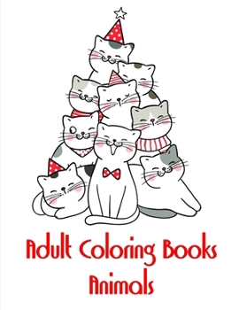 Adult Coloring Books Animals: coloring pages for adults relaxation with funny images to Relief Stress (Books for Grown Ups)