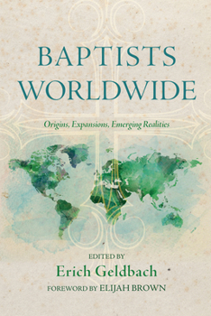 Paperback Baptists Worldwide: Origins, Expansions, Emerging Realities Book