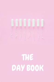 The Day Book: Diary for Strawberry Week - Menstrual Calendar for Women & Girls - Menstrual Cycle Control Table for Ovulation Control incl. Emergency Pages for Well-Being - Notebook for Monthly Bleedin