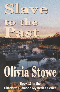 Paperback Slave to the Past: Book 11 in the Charlotte Diamond Mysteries Series Book