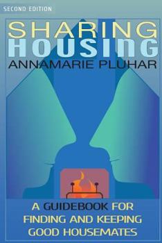 Paperback Sharing Housing: A Guidebook for Finding and Keeping Good Housemates Book