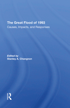 Hardcover The Great Flood Of 1993: Causes, Impacts, And Responses Book