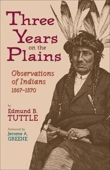 Paperback Three Years on the Plains, Volume 66: Observations of Indians, 1867-1870 Book