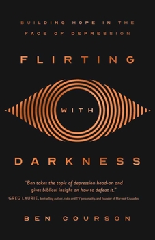 Paperback Flirting with Darkness: Building Hope in the Face of Depression Book