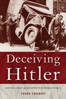 Hardcover Deceiving Hitler: Double Cross and Deception in World War II Book
