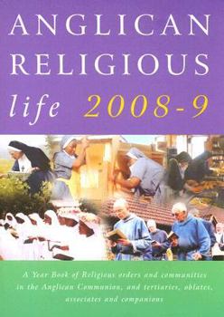 Paperback Anglican Religious Life: A Yearbook of Religious Orders and Communities in the Anglican Communion, and Tertiaries, Oblates, Associates and Comp Book