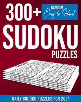 Paperback Sudoku for Adults: Daily Sudoku Puzzles for 2021: Daily Sudoku Puzzle Book for Adults - Sudoku Daily Calendar 2021 - 300+ Sudoku Puzzles Book
