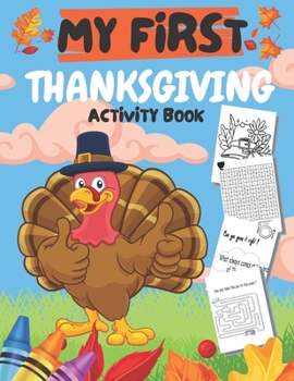 Paperback My First Thanksgiving Activity Book: Books for Boys and Girls Ages 2-5 with Turkeys, Pumpkins, Cakes, Fruits, Vegetables Book