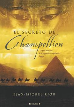 Hardcover El secreto de Champollion: La gran aventura de la expedicion napoleonica a Egipto (Spanish Edition) [Spanish] Book