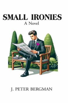 Paperback Small Ironies: A Novel Book