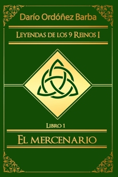 Paperback Leyendas de los 9 Reinos I: Libro 1 - El mercenario [Spanish] Book