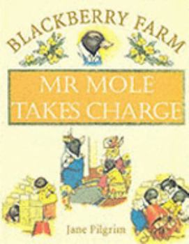 Hardcover Mr Mole Takes Charge (Blackberry Farm) Book