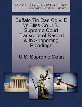 Paperback Buffalo Tin Can Co V. E W Bliss Co U.S. Supreme Court Transcript of Record with Supporting Pleadings Book